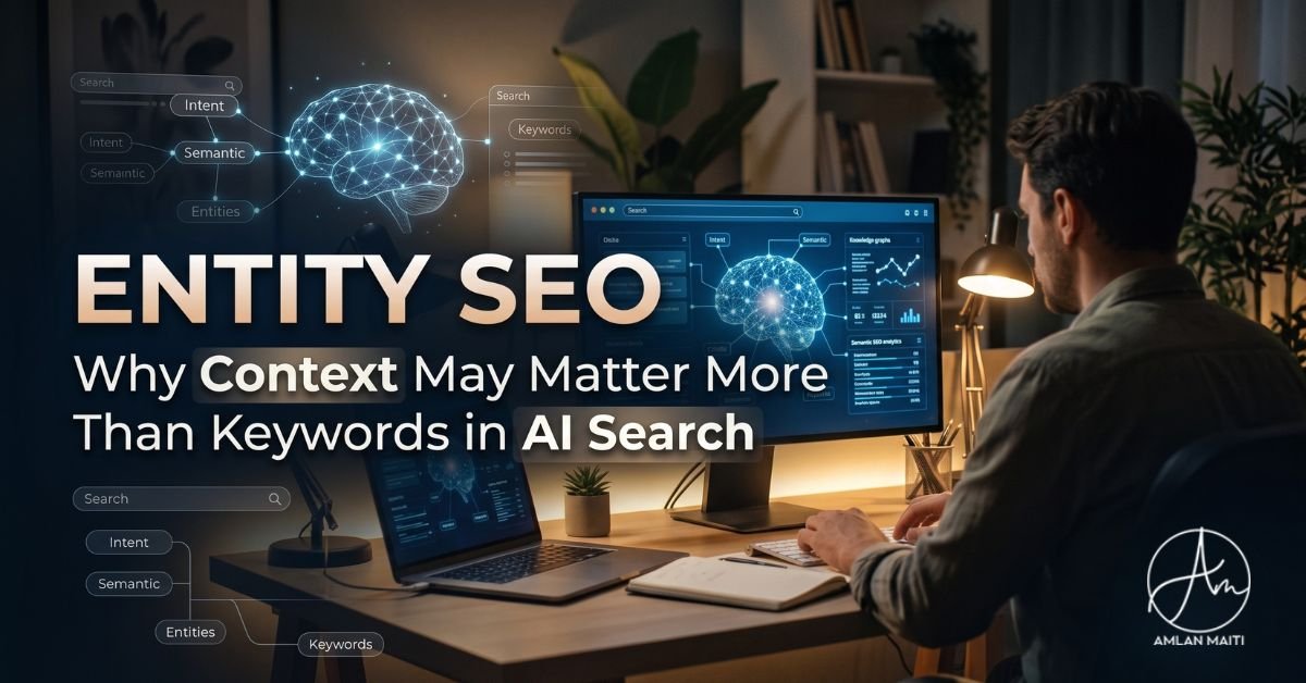Entity SEO: Why Context May Matter More Than Keywords in AI Search
